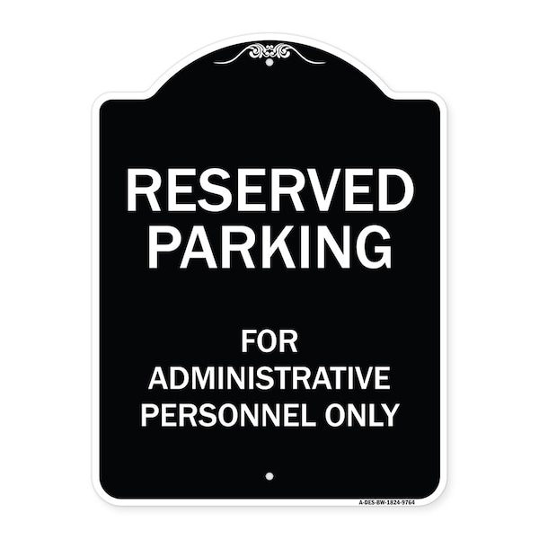 Designer Series-Reserved Parking For Administrative Personnel Only, 24" x 18", BW-1824-9764